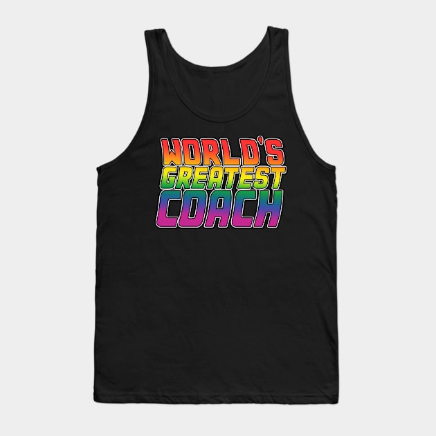 Coach job gifts design. Perfect present for mom dad friend him or her. Lgbt rainbow color Tank Top by SerenityByAlex